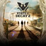 State of Decay 2 – Early-Access-Release am 18. beziehungsweise 22. Mai