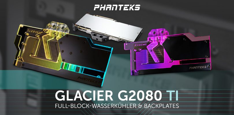 Phanteks präsentiert die neuen Glacier Backplates für RTX 2080 und die Ti-Version