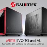 Raijintek METIS EVO TG & AL – Kompaktes Gehäuse mit fettem Luftstorm