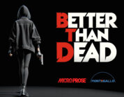 Better Than Dead – Hier kommt der Launch-Trailer