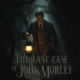 The Last Case of John Morley veröffentlicht